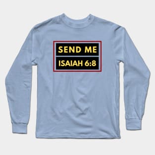 Send Me | Bible Verse Isaiah 6:8 Long Sleeve T-Shirt